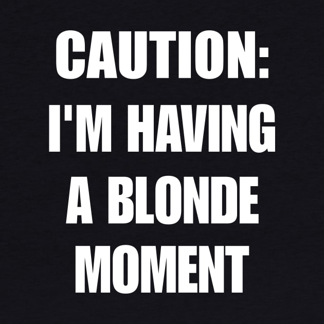 Caution I'm Having a Blonde Moment Shirt, Y2K Fashion Clothes, Aesthetic Clothing, Y2K Slogan Women's Graphic Shirt, Iconic by Hamza Froug